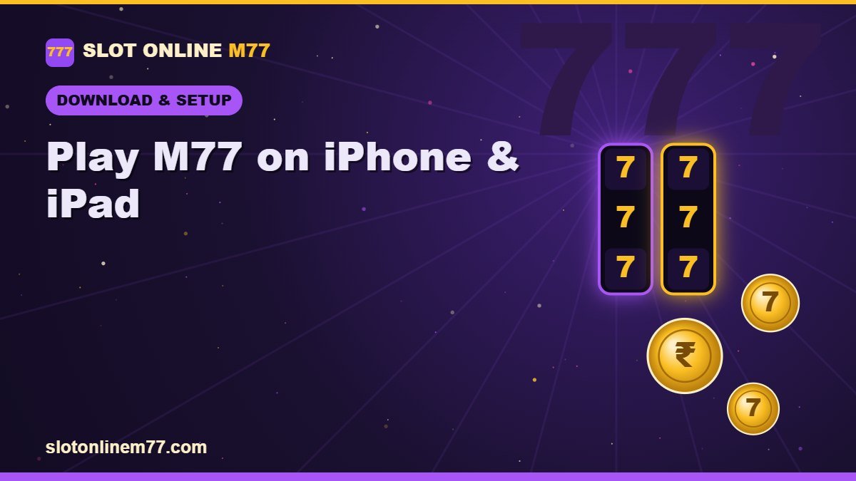 Play M77 on iPhone & iPad | Slot Online M77
